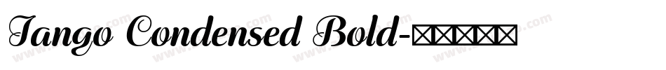 Tango Condensed Bold字体转换
